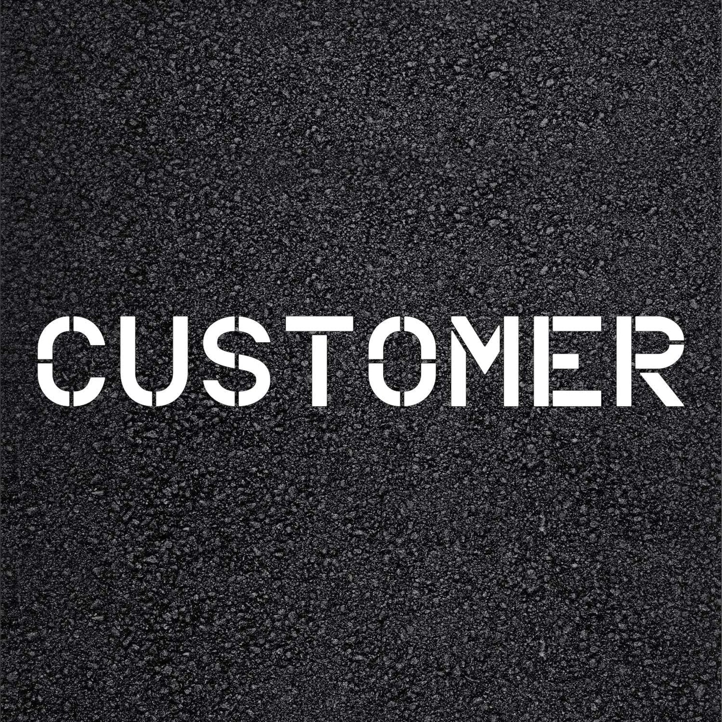 CUSTOMER Stencil for Pavement and Parking Lots