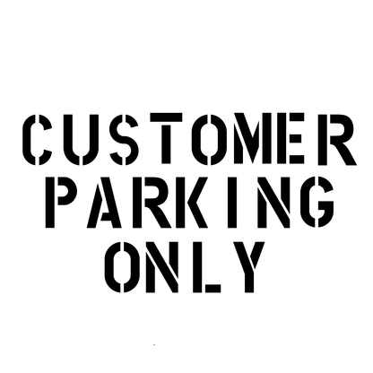 CUSTOMER PARKING ONLY Stencil to Mark Pavements