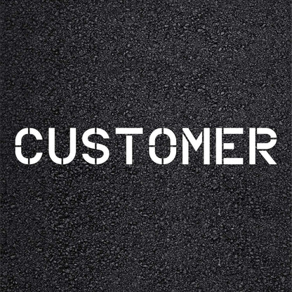 CUSTOMER Stencil for Pavement and Parking Lots