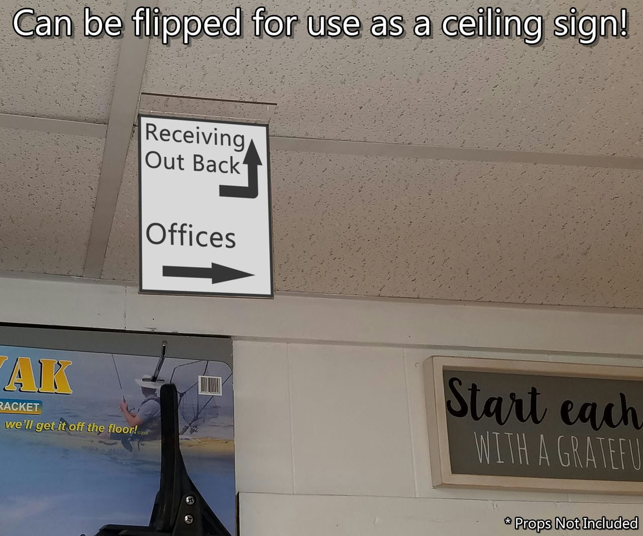 Can be flipped for use as a ceiling sign