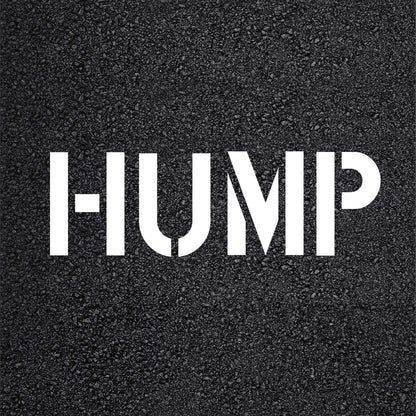 HUMP Stencil for Roadways and Parking Lots