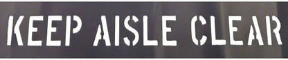 KEEP AISLE CLEAR Stencil with 3" Letters