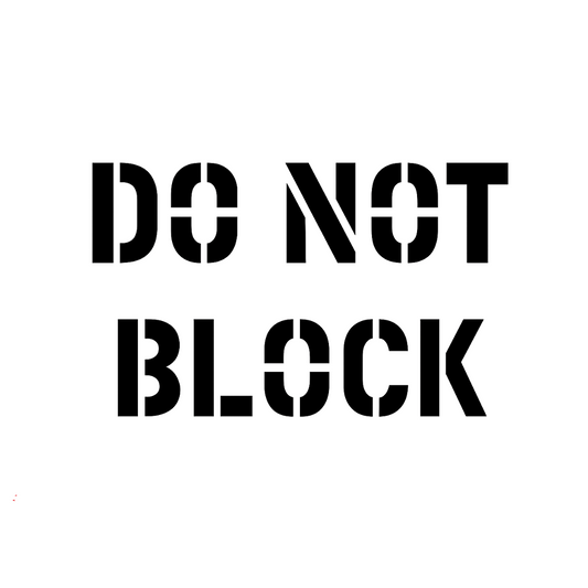 DO NOT BLOCK Stencil with 12" Letters for Parking Lots