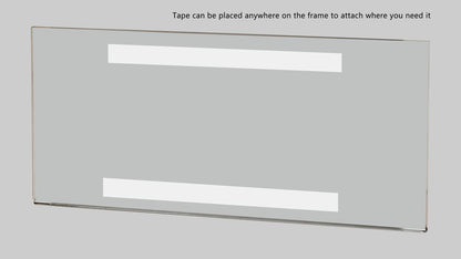 Tape can be placed anywhere on the frame for optimal attachment Eight and a Quarter Inches Wide by Four Inches High