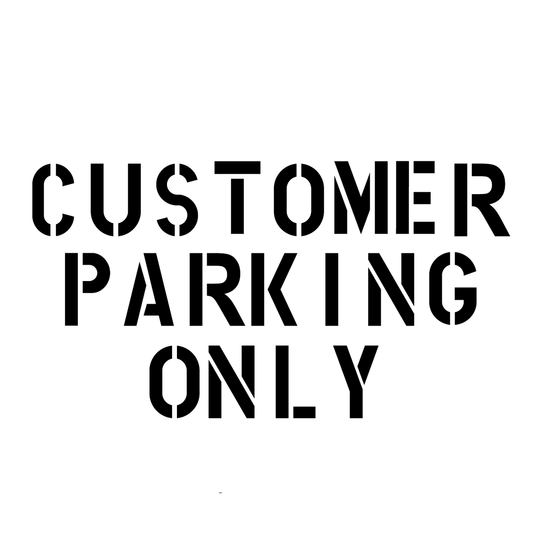 CUSTOMER PARKING ONLY Stencil to Mark Pavements