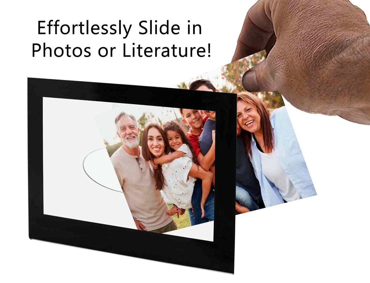 Effortlessly slide in photos or literature Seven Inches Wide by Five Inches High